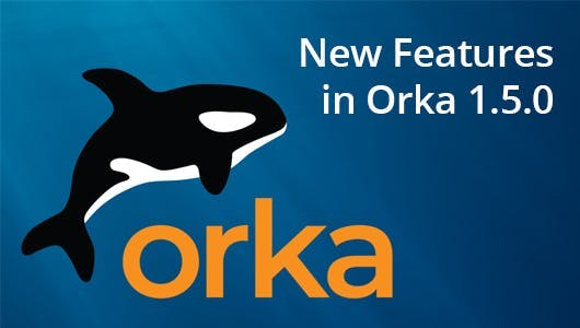 Orka New Features in Orka 1.5.0